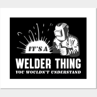 Welder Thing Funny Welding Metal Worker Posters and Art